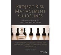 Project Risk Management Guidelines: Managing Risk with ISO 31000 and IEC 62198, 2nd Edition
