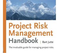 Project Risk Management Handbook: The invaluable guide for managing project risks: Volume 1