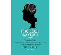 Project Saturn: A Straightforward Guide to Deescalating Mental Health Crisis for Families and Practitioners