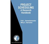 Project Scheduling: A Research Handbook: 49 (International Series in Operations Research & Management Science, 49)