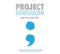 Project Semicolon: Your Story Isn't Over