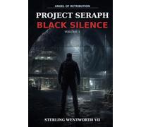 Project Seraph: Black Silence Volume 1 (Angel of Retribution)