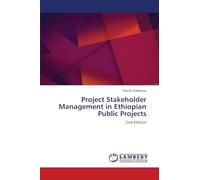 Project Stakeholder Management in Ethiopian Public Projects: 2nd Edition