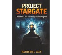 Project Stargate: Inside the CIA's Secret Psychic Spy Program