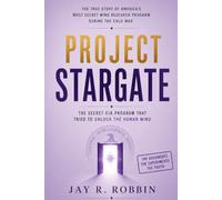 PROJECT STARGATE: The Secret CIA Program That Tried to Unlock the Human