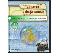 Project: The Prisoner - The Village Technical Manual 15th anniversary limited edition 2018