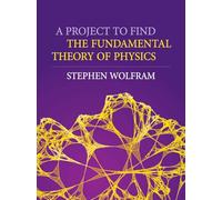 Project to Find the Fundamental Theory of Physics, A