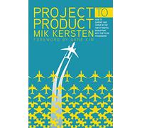 Project to Product: How Value Stream Networks Will Tran - Paperback NEW Kersten,