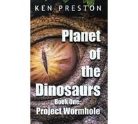 Project Wormhole: 1 (Planet of the Dinosaurs)