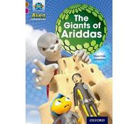 Steve Cole – The Giants of Ariddas – Project X Alien Adventures (Brown Book Band, Oxford Level 10)