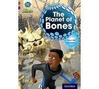 Project X Alien Adventures: Brown Book Band, Oxford Level 10: The Planet of Bones