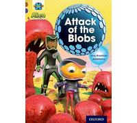 Project X Alien Adventures: Brown Book Band, Oxford Level 11: Attack of the Blobs