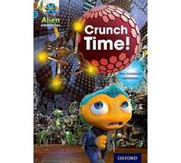 Project X Alien Adventures: Brown Book Band, Oxford Level 9: Crunch Time!