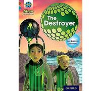 Project X Alien Adventures: The Destroyer – Brown Book Band, Oxford Level 9 – Oxford University Press