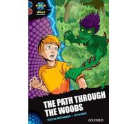Project X Alien Adventures: Dark Blue Book Band, Oxford Level 15: The Path Through the Woods: (Project X ^IAlien Adventures^R)