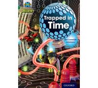 Project X Alien Adventures: Grey Book Band, Oxford Level 12: Trapped in Time