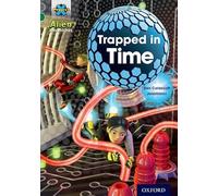 Project X Alien Adventures: Grey Book Band, Oxford Level 12: Trapped in Time