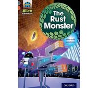 Project X Alien Adventures: Grey Book Band, Oxford Level 13: The Rust Monster: (Project X ^IAlien Adventures^R)