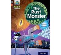 Project X Alien Adventures: Grey Book Band, Oxford Level 13: The Rust Monster: (Project X ^IAlien Adventures^R)