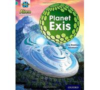 [(Project X: Alien Adventures: Turquoise: Planet Exis)] [ By (author) Tony Bradman, Illustrated by Jonatronix ] [September, 2013]