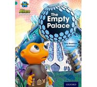Tony Bradman - Project X: Alien Adventures: Turquoise: The Empty Palace - Oxford University Press
