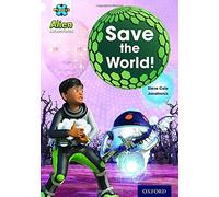 [(Project X: Alien Adventures: White: Save The World!)] [ By (author) Steve Cole, Illustrated by Jonatronix ] [September, 2013]