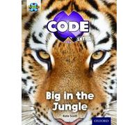 Project X CODE Extra: Green Book Band, Oxford Level 5: Jungle Trail: Big in the Jungle: (Project X CODE ^IExtra^R)