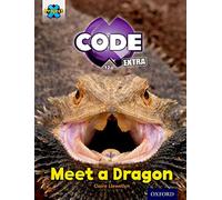 Project X CODE Extra: Light Blue Book Band, Oxford Level 4: Dragon Quest: Meet a Dragon (Project X CODE ^IExtra^R)