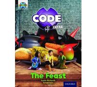 Project X CODE Extra: Turquoise Book Band, Oxford Level 7: Castle Kingdom: The Feast (Project X CODE ^IExtra^R)
