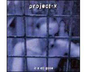 Project X - It's All Gone