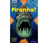 Project X Origins: Dark Blue Book Band, Oxford Level 15: Endangered: Piranha!