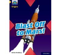 Project X Origins: Gold Book Band, Oxford Level 9: Blast Off to Mars!