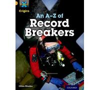Project X Origins: Gold Book Band, Oxford Level 9: Head to Head: An A-Z of Record Breakers