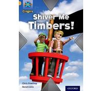 Project X Origins: Gold Book Band, Oxford Level 9: Pirates: Shiver Me Timbers!