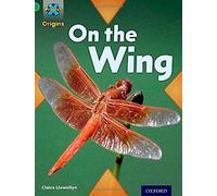 Project X Origins: Green Book Band, Oxford Level 5: Flight: On the Wing