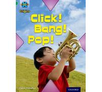 Project X Origins: Green Book Band, Oxford Level 5: Making Noise: Click! Bang! Pop!