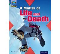 Project X Origins: Grey Book Band, Oxford Level 12: Dilemmas and Decisions: A Matter of Life and Death