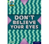 Project X Origins: Lime+ Book Band, Oxford Level 12: Don't Believe Your Eyes