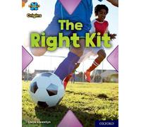 Project X Origins: Orange Book Band, Oxford Level 6: The Right Kit