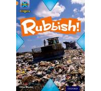 Project X Origins: Orange Book Band, Oxford Level 6: What a Waste: Rubbish!