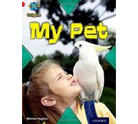 Project X Origins: Red Book Band, Oxford Level 2: Pets: My Pet by Monica Hughes (2014-01-09)