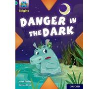 Project X Origins: Turquoise Book Band, Oxford Level 7: Danger in the Dark