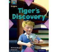 Project X Origins: Turquoise Book Band, Oxford Level 7: Discovery: Tiger's Discovery