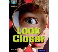 Project X Origins: Turquoise Book Band, Oxford Level 7: Hide and Seek: Look Closer