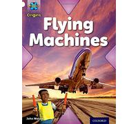 Project X Origins: White Book Band, Oxford Level 10: Inventors and Inventions: Flying Machines