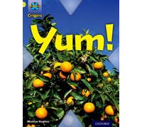 Project X Origins: Yellow Book Band, Oxford Level 3: Food: Yum!