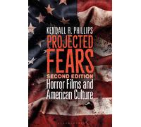 Projected Fears : Horror Films and American Culture