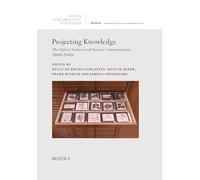 Projecting Knowledge: The Optical Lantern and Science Communication, 1880s-1940s