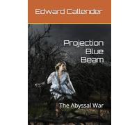 Projection Blue Beam: The Abyssal War
