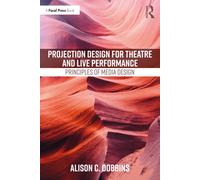 Projection Design for Theatre and Live Performance : Principles of Media Design
